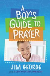 Icon image A Boy's Guide to Prayer