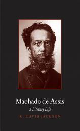 Icon image Machado de Assis: A Literary Life