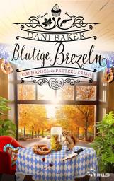 Icon image Blutige Brezeln | Ein cosy Hansel & Pretzel Oktoberfest-Krimi
