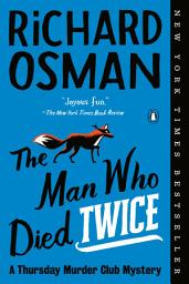Icon image The Man Who Died Twice: A Thursday Murder Club Mystery