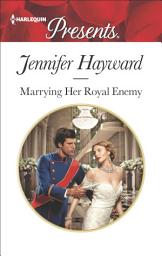 Icon image Marrying Her Royal Enemy