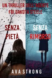 Icon image Bundle dei Thriller di Dakota Steele: Senza pietà (#1) e Senza rimorso (#2)