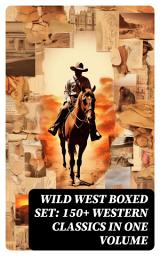 Icon image WILD WEST Boxed Set: 150+ Western Classics in One Volume