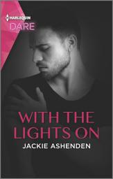 Icon image With the Lights On: A Sexy Billionaire Romance