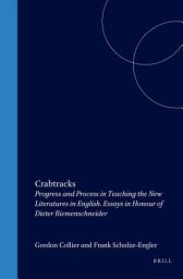 Icon image Crabtracks: Progress and Process in Teaching the New Literatures in English. Essays in Honour of Dieter Riemenschneider