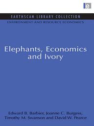 Icon image Elephants, Economics and Ivory