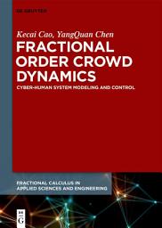 Icon image Fractional Order Crowd Dynamics: Cyber-Human System Modeling and Control