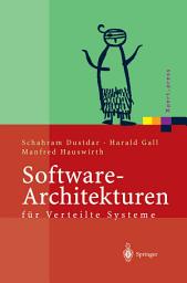 Icon image Software-Architekturen für Verteilte Systeme: Prinzipien, Bausteine und Standardarchitekturen für moderne Software