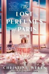 Icon image The Lost Perfumes of Paris: A Novel