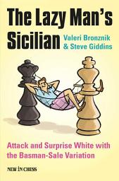 Icon image The Lazy Man's Sicilian: Attack and Surprise White