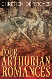 Icon image Four Arthurian Romances