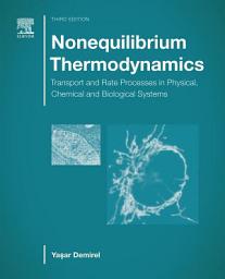 Icon image Nonequilibrium Thermodynamics: Transport and Rate Processes in Physical, Chemical and Biological Systems, Edition 3