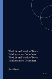Icon image The Life and Work of Dirck Volckertszoon Coornhert
