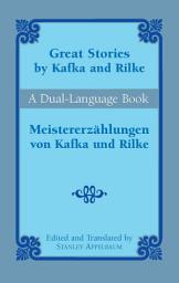 Icon image Great Stories by Kafka and Rilke/Meistererzählungen von Kafka und Rilke: A Dual-Language Book
