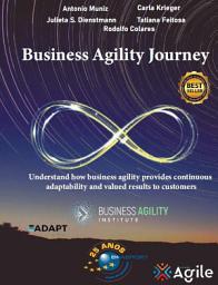 Icon image Business Agility Journey: Understand how business agility provides continuous adaptability and valued results to customers