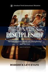 Icon image The Dynamics of Discipleship: : An Introductory Study of Discipleship and Service