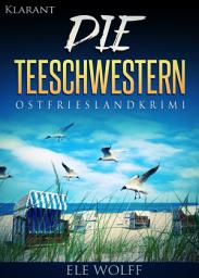 Icon image Die Teeschwestern. Kurz - Ostfrieslandkrimi