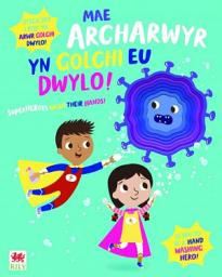 Icon image Mae Archarwyr yn Golchi eu Dwylo! / Superheroes Wash Their Hands!