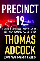 Icon image Precinct 19: Behind the Scenes at New York City's Most High-Powered Police Station