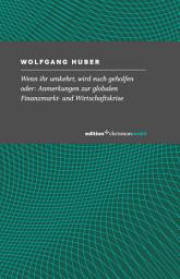 Icon image Wenn ihr umkehrt, wird euch geholfen: oder: Anmerkungen zur globalen Finanzmarkt- und Wirtschaftskriese