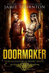 Icon image Doormaker: Torchlighters (A Short Novel): Epic Fantasy
