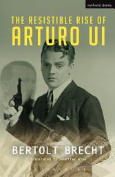 Icon image The Resistible Rise of Arturo Ui
