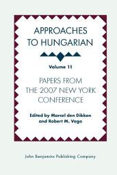 Icon image Approaches to Hungarian: Volume 11: Papers from the 2007 New York Conference