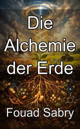 Icon image Die Alchemie der Erde: Beschleunigung der Bodenbildung in vom Menschen degradierten Industrielandschaften