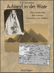 Icon image Aufstand in der Wüste: Die Geschichte des „Lawrence von Arabien“, Ausgabe 5