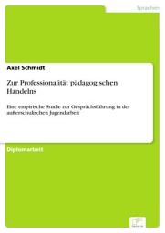 Icon image Zur Professionalität pädagogischen Handelns: Eine empirische Studie zur Gesprächsführung in der außerschulischen Jugendarbeit
