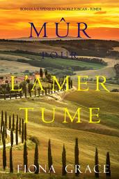 Icon image Mûr pour l’Amertume (Roman à Suspense en Vignoble Toscan – Tome 6)
