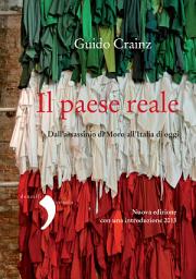 Icon image Il paese reale: Dall'assassinio di Moro all'Italia di oggi