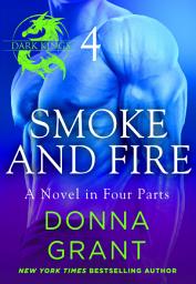 Icon image Smoke and Fire: Part 4: A Dark King Novel in Four Parts