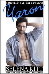 Icon image Tempting His Best Friend: Yaron (Steamy, Barely Legal, Taboo Romance, Erotic Sex Stories): Tempting His Best Friend