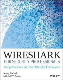 Icon image Wireshark for Security Professionals: Using Wireshark and the Metasploit Framework