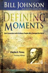 Icon image Defining Moments: Charles G. Finney: Pursuing Holiness