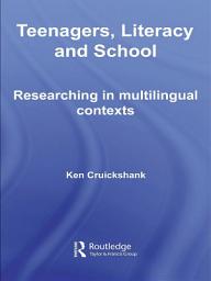 Icon image Teenagers, Literacy and School: Researching in Multilingual Contexts