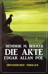 Icon image Die Akte Edgar Allan Poe: Historischer Thriller
