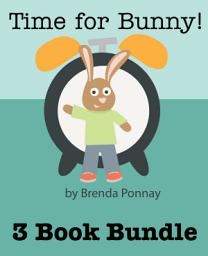 Icon image Time for Bunny: 3 Bunny Books in 1