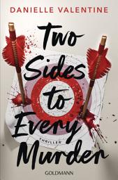 Icon image Two Sides to Every Murder: Thriller - Der New York Times Bestseller endlich auf Deutsch - Lesen auf eigene Gefahr! - Traust du dich?