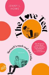 Icon image The Love Test – Versuch's noch mal mit Liebe: Roman, Ausgabe 2