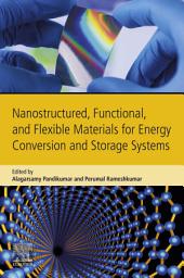 Icon image Nanostructured, Functional, and Flexible Materials for Energy Conversion and Storage Systems