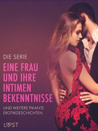 Icon image Die Serie 'Eine Frau und ihre intimen Bekenntnisse' und weitere pikante Erotikgeschichten