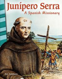Icon image Junípero Serra: A Spanish Missionary: Read Along or Enhanced eBook