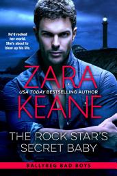 Icon image The Rock Star's Secret Baby (Ballybeg Bad Boys, Book 2)