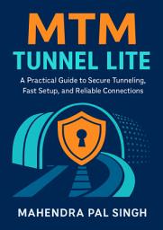 Icon image MTM Tunnel Lite: A Practical Guide to Secure Tunneling, Fast Setup, and Reliable Connections