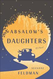 Icon image Absalom's Daughters: A Novel