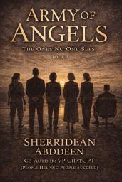 Icon image Army of Angels The Ones No One Sees Book 3