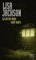 Icon image Là où les bois sont noirs: une nouvelle enquête d'Alvarez et Pescoli