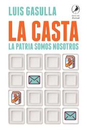 Icon image La casta: La patria somos nosotros